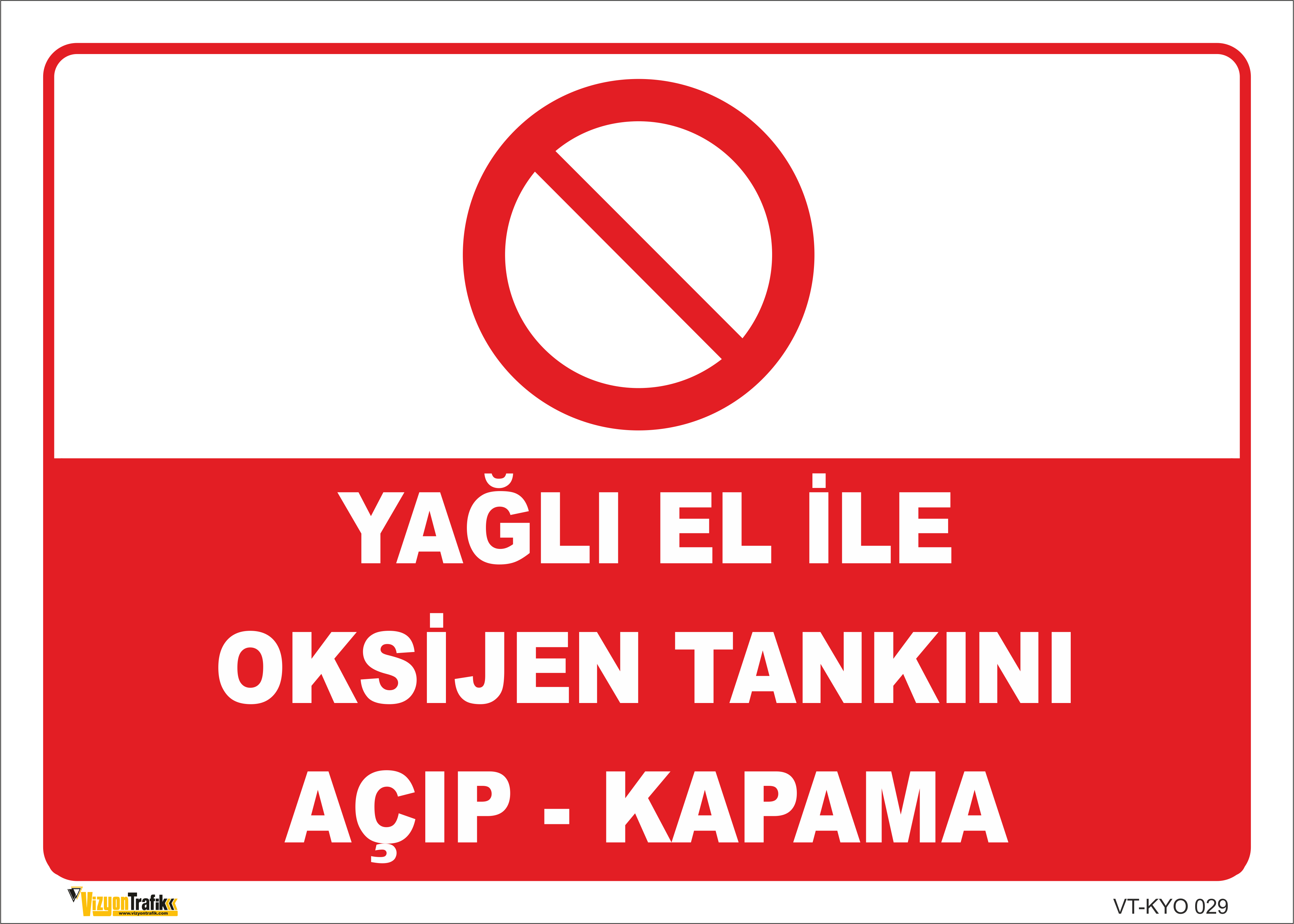  YAĞLI EL İLE OKSİJEN TANKINI AÇIP KAPAMA LEVHASI